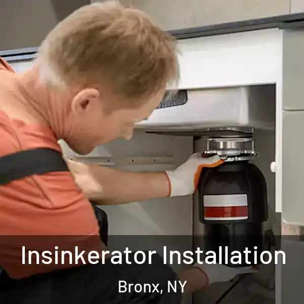  Insinkerator Installation Bronx, NY