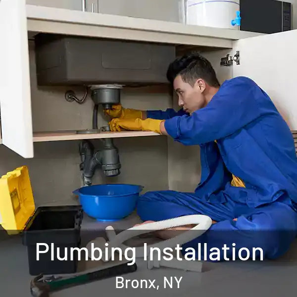  Plumbing Installation Bronx, NY