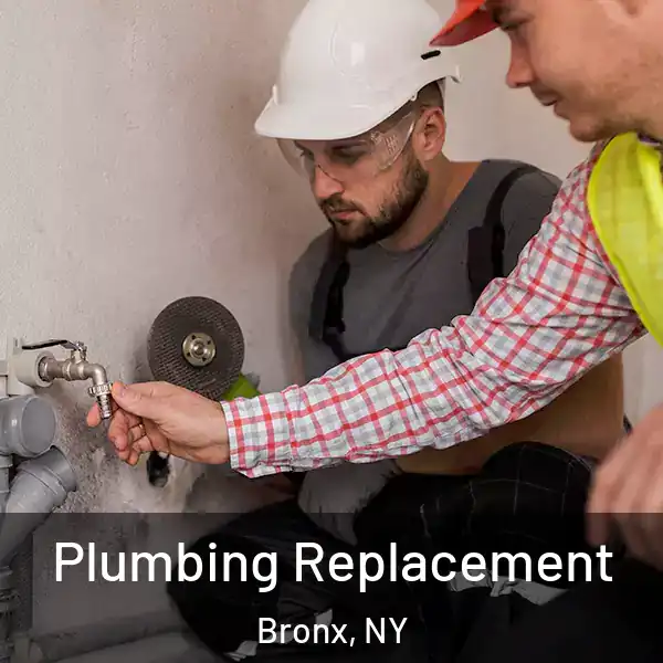  Plumbing Replacement Bronx, NY
