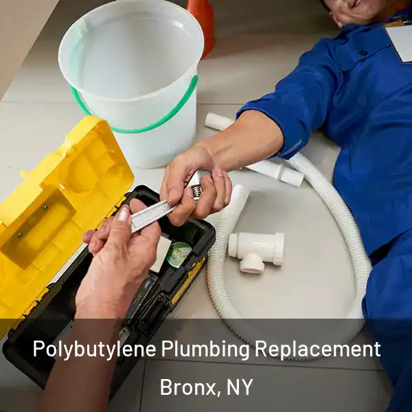  Polybutylene Plumbing Replacement Bronx, NY